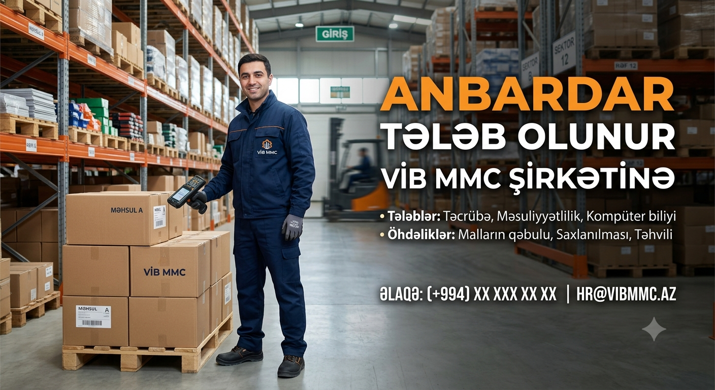 VİB MMC şirkətinə ANBARDAR tələb olunur