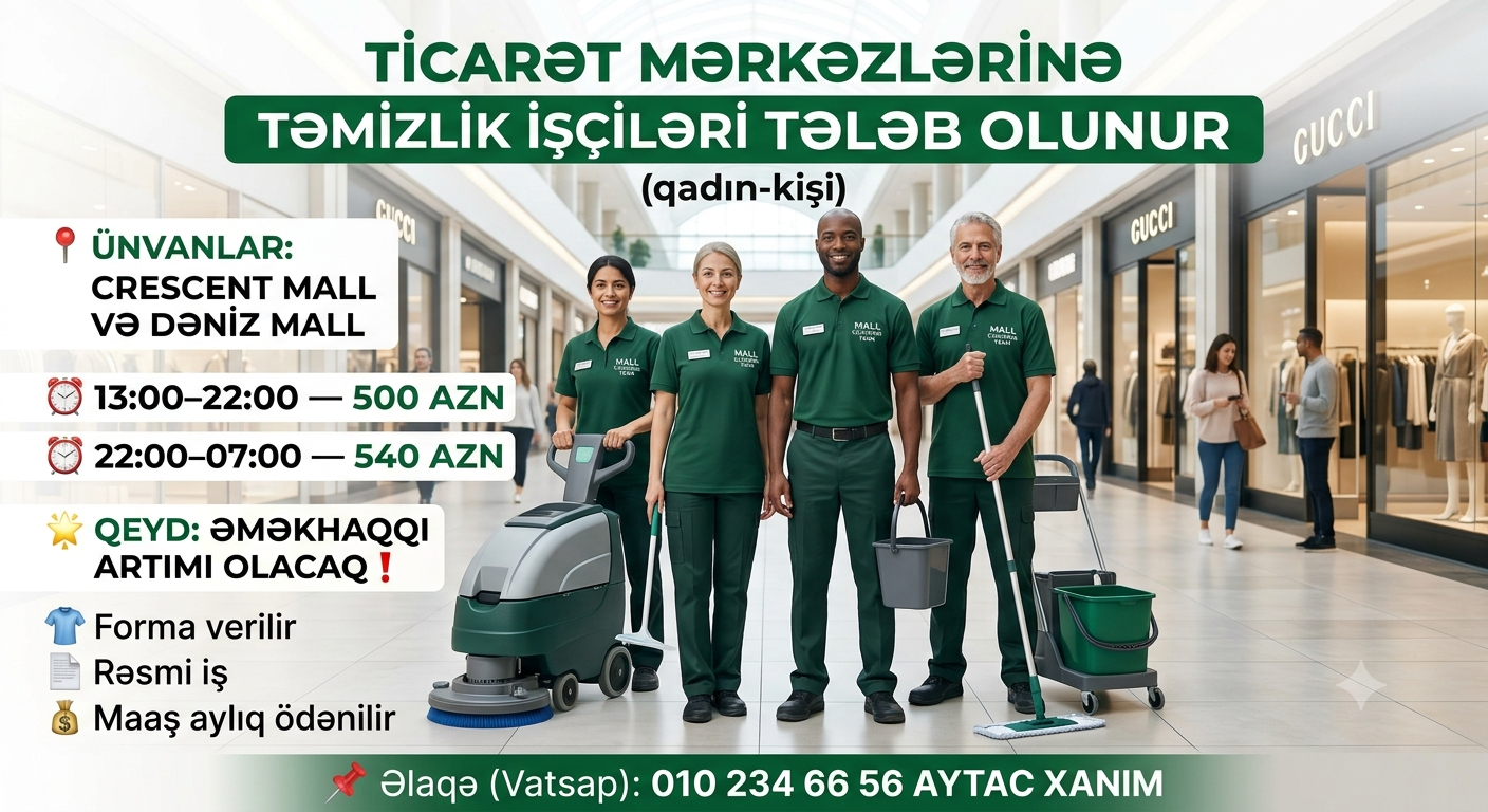 Ticarət mərkəzlərinə təmizlik işçiləri tələb olunur (qadın-kişi)