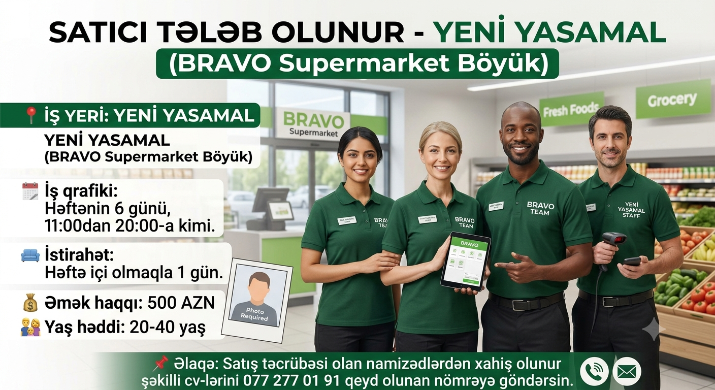 Satıcı tələb olunur- Yeni Yasamal ( BRAVO Supermarket Böyük