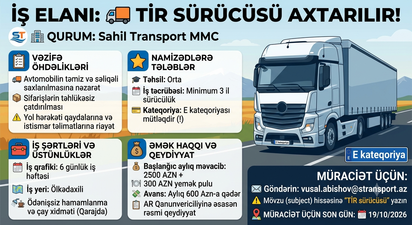 📢 İŞ ELANI: TİR SÜRÜCÜSÜ AXTARILIR! ​🏢 Qurum: Sahil Transport MMC