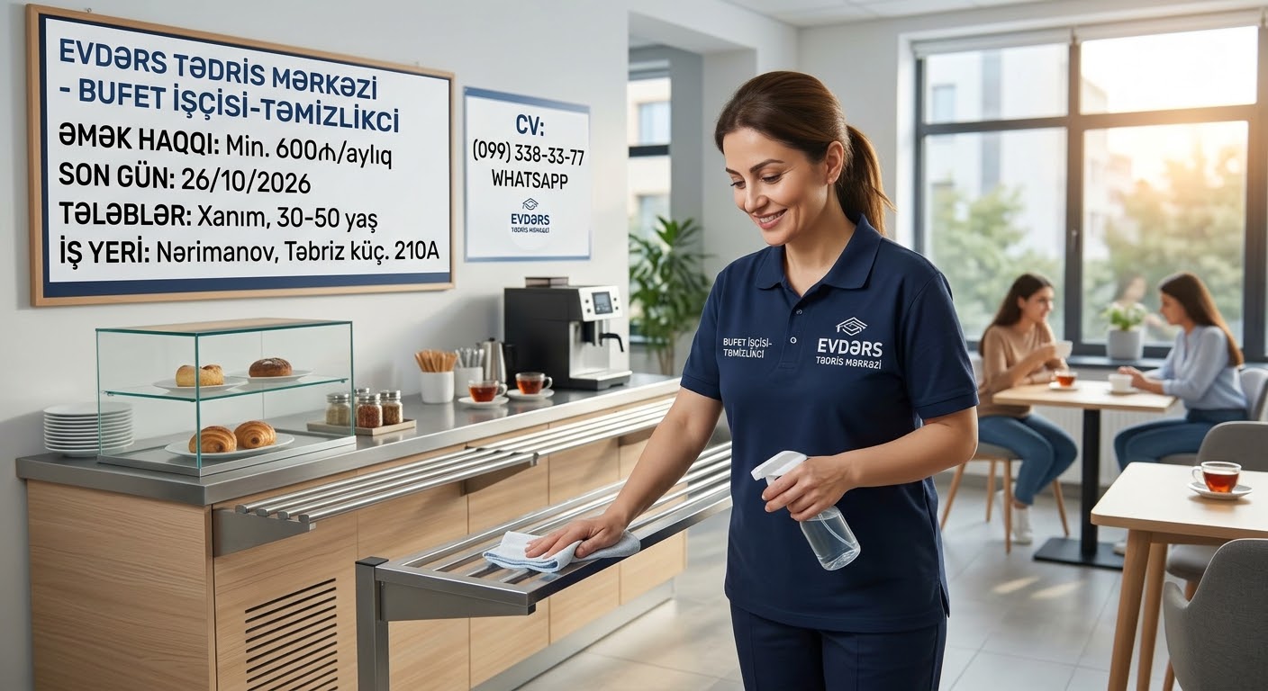 Bufet işçisi-Təmizlikçi xanım tələb olunur