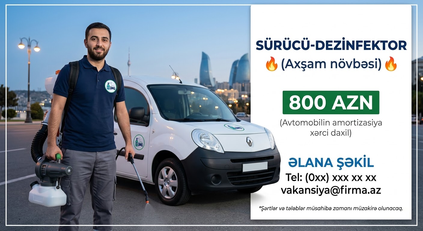 Sürücü-dezinfektor (Axşam növbəsi)*🔥 800 AZN (avtomobilin amortizasiya xərci daxil)