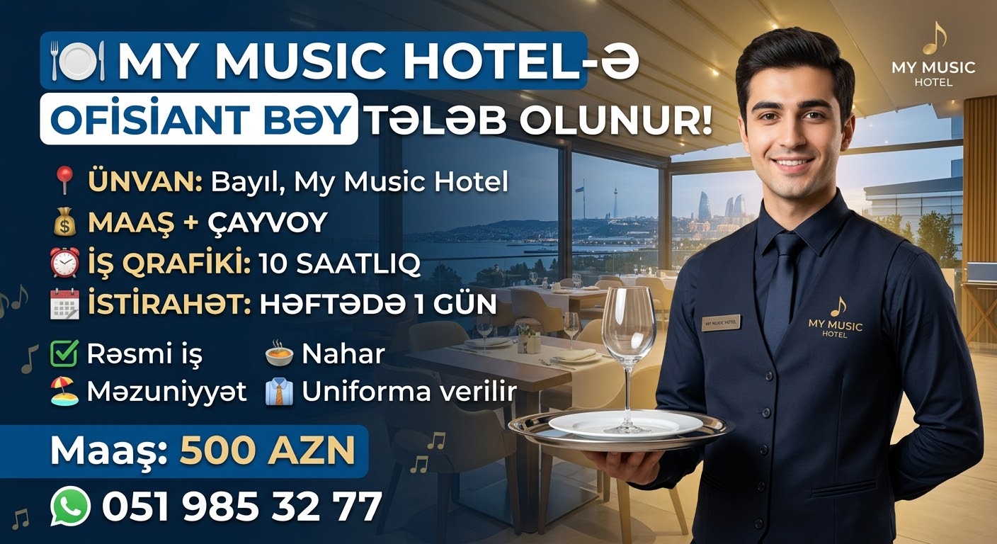 🍽️ MY MUSIC HOTEL-Ə OFİSİANT BƏY TƏLƏB OLUNUR!