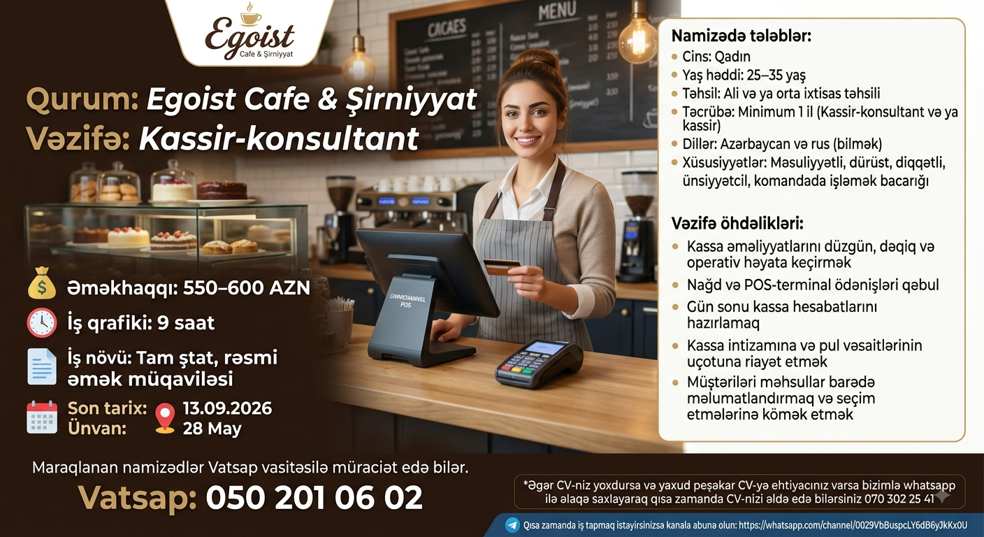 📢  Diqqət!  ** * Qurum* Egoist Cafe & Şirniyyat 📌  *Vəzifə*  Kassir-konsultant axtarılır