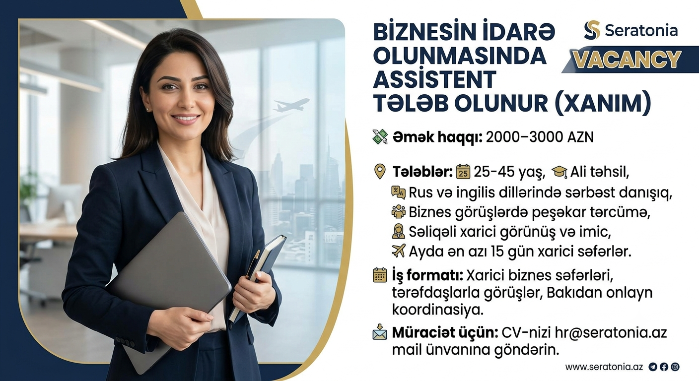 Biznesin idarə olunmasında assistent tələb olunur (Qadın)