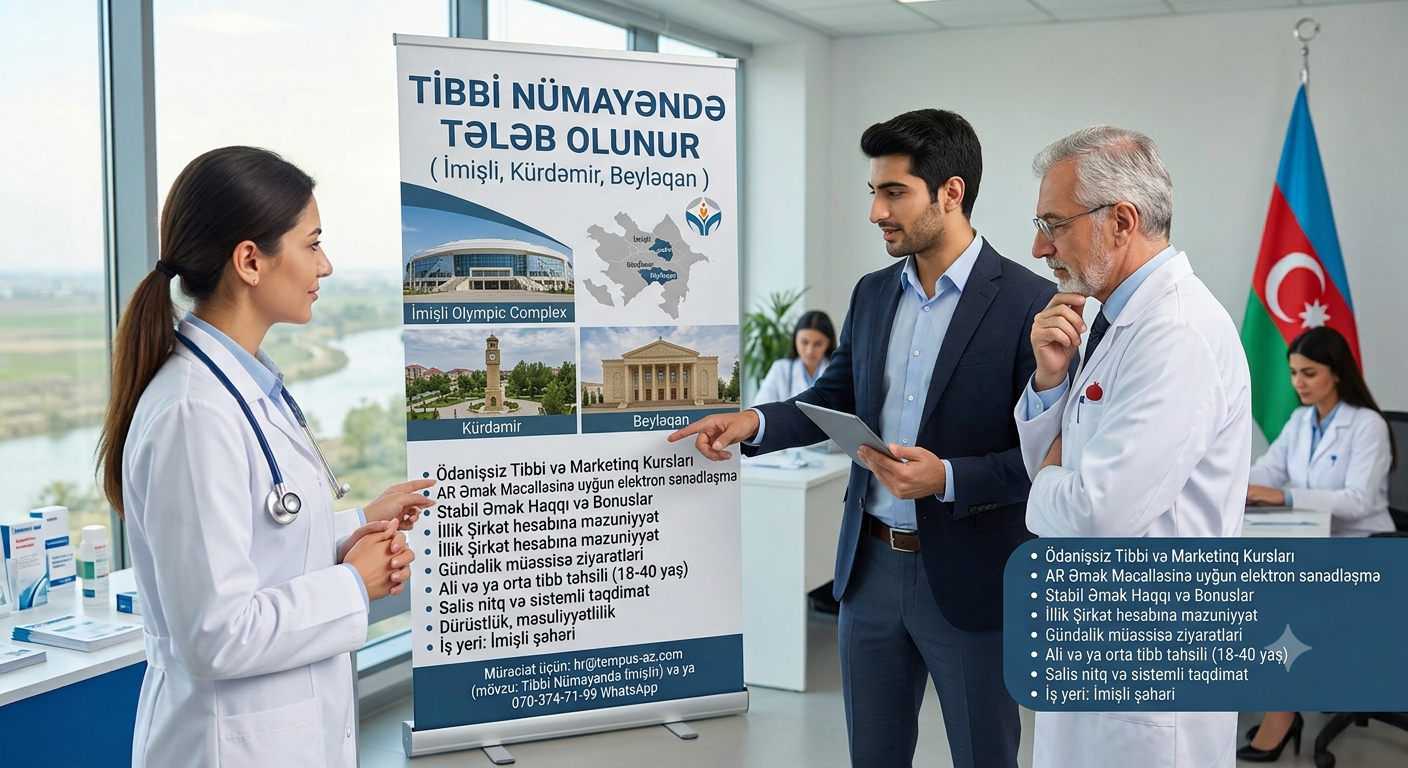 Tibbi nümayəndə tələb olunur ( İmişli, Kürdəmir, Beyləqan )